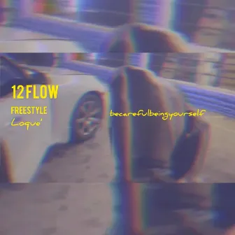 12 Flow Freestyle by Loque’