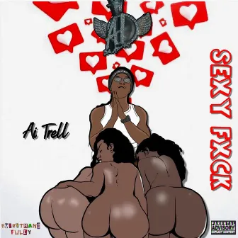 Sexy Fxck by Ai Trell