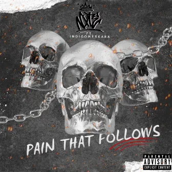 Pain That Follows by Nxte