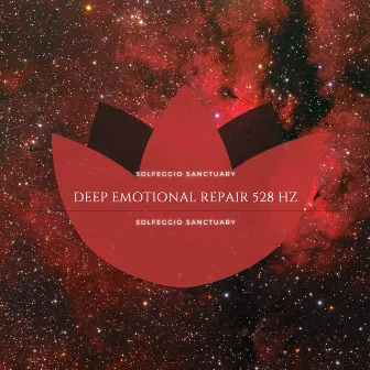 Deep Emotional Repair 528 Hz by Solfeggio Sanctuary