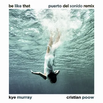 Be Like That (Puerto Del Sonido Remix) by Puerto Del Sonido