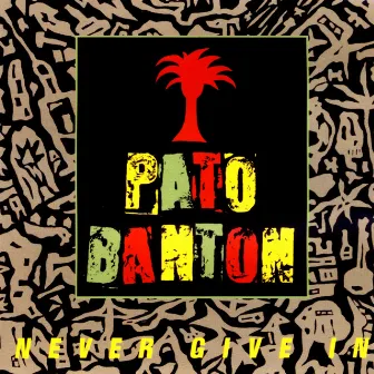 Never Give In by Pato Banton