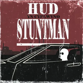 Stuntman EP (Yn Cyflwyno) by Hud