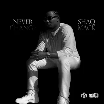 Never Change by Shaq Mack