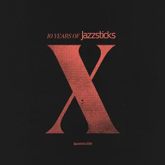 10 Years Of Jazzsticks by Paul SG