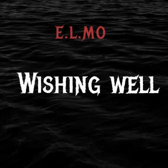 Wishing Well by E.L.MO