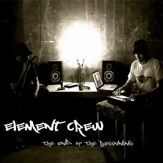 The End of the Beginning by Element Crew