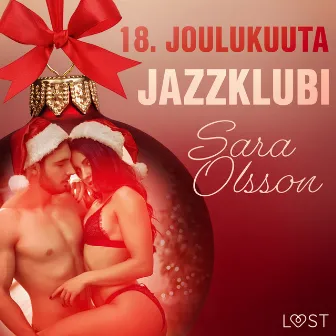 18. joulukuuta: Jazzklubi – eroottinen joulukalenteri by Sara Olsson