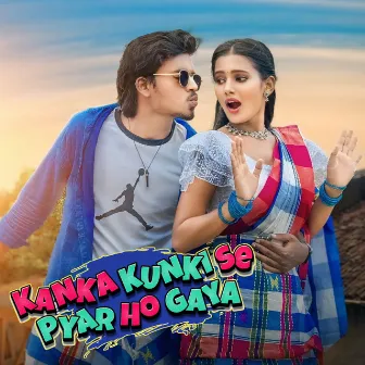 Kanka Kunki Se Pyar Ho Gaya by 