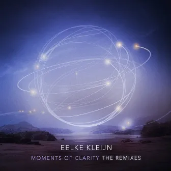 Moments Of Clarity (The Remixes) by Eelke Kleijn