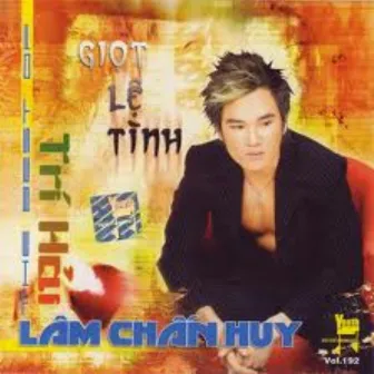 Giọt Lệ Tình by Lâm Chấn Huy