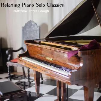 Relaxing Piano Solo Classics by Matthew Peter Gough