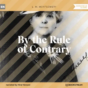 By the Rule of Contrary (Unabridged) by Hiral Varsani