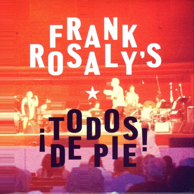 Frank Rosaly's Todos de Pie