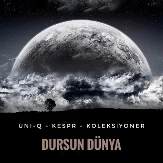 Dursun Dünya by Kespr