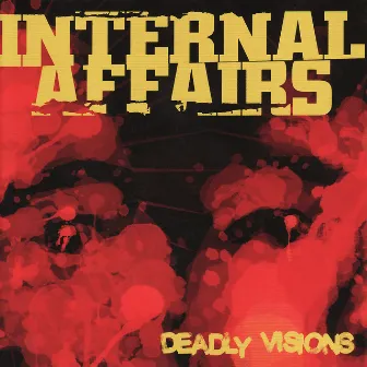 Deadly Visions by Internal Affairs