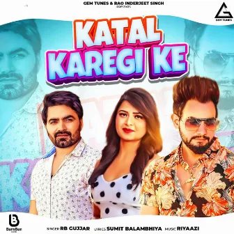 Katal Karegi Ke by RB Gujjar