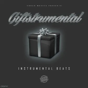 Giftstrumental (Instrumentals) by OG Wally West