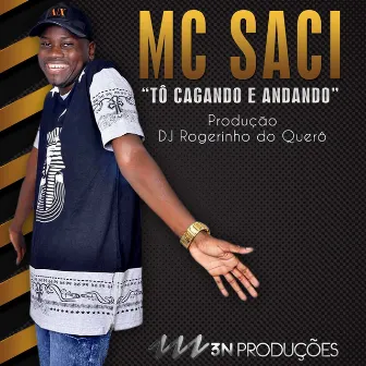 Tô Cagando e Andando by MC Saci do Pira