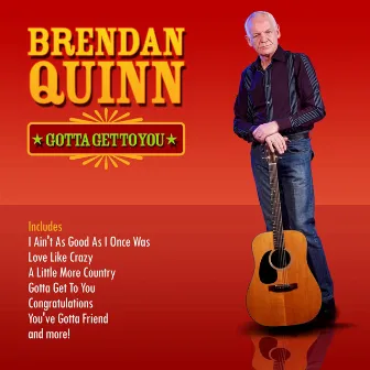 Gotta Get to You by Brendan Quinn