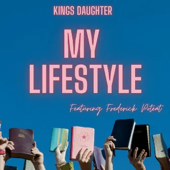 My Lifestyle by Kings Daughter