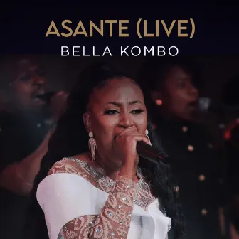 Asante (Live) by BELLA KOMBO