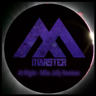 At Night (Mike Jolly Remixes) by MARSTER