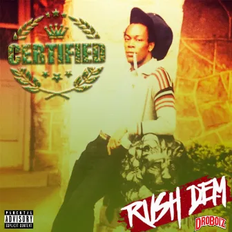 Certified (feat. Aleem Bilal) by Rush Dem