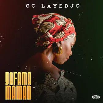 Yafama Maman by Gc Layedjo