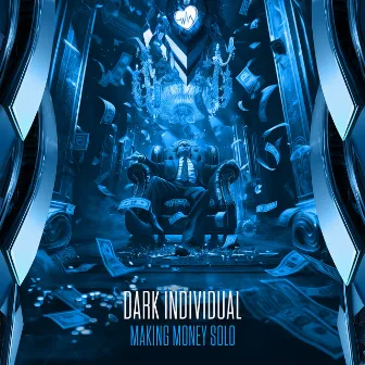 Making Money Solo by Dark Individual