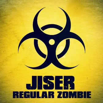 Regular Zombie - Single by Jiser