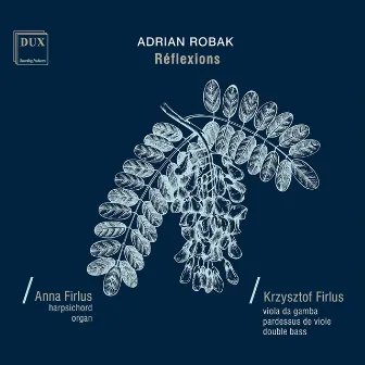 Adrian Robak: Réflexions by Krzysztof Firlus