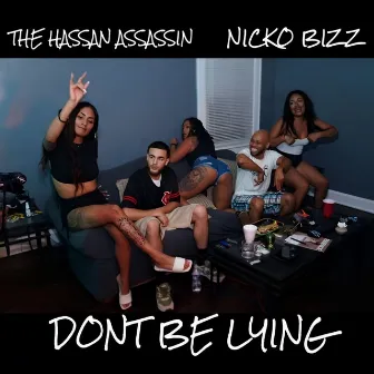 Don't Be Lying(Radio Version) by The Hassan Assassin