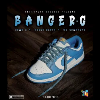 BANGER G by Real G