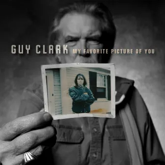 My Favorite Picture Of You by Guy Clark