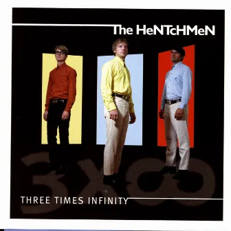 Three Times Infinity by The Hentchmen