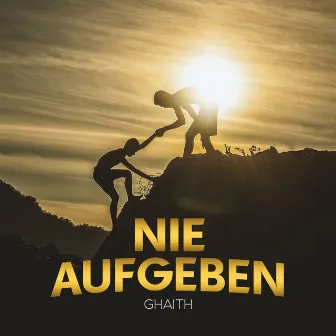 Nie aufgeben by Ghaith