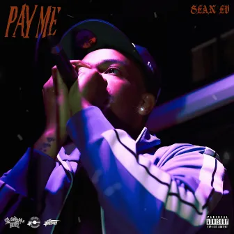 Pay Me by Sean Ev