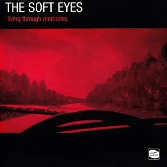 Living Through Memories by The Soft Eyes