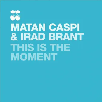 This Is the Moment by Irad Brant