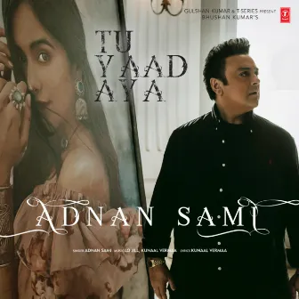 Tu Yaad Aya by Adnan Sami