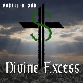 Divine Excess by Particle Son