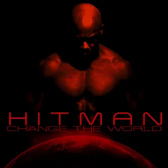 Change the World by Hitman