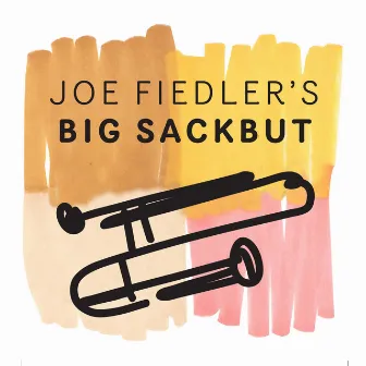 Joe Fiedler's Big Sackbut by Joe Fiedler