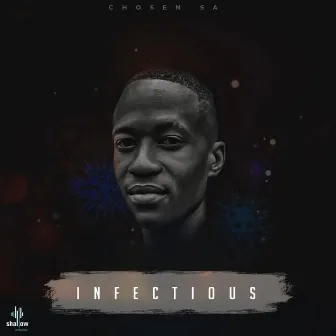 Infectious by Chosen SA