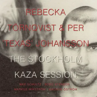 The Stockholm Kaza Session by Per 'Texas' Johansson