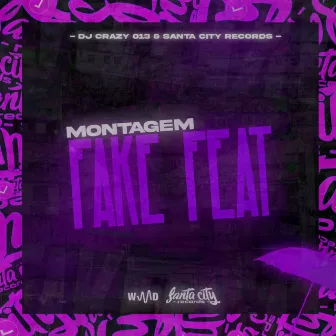 MONTAGEM FAKE FEAT by SANTA CITY RECORDS