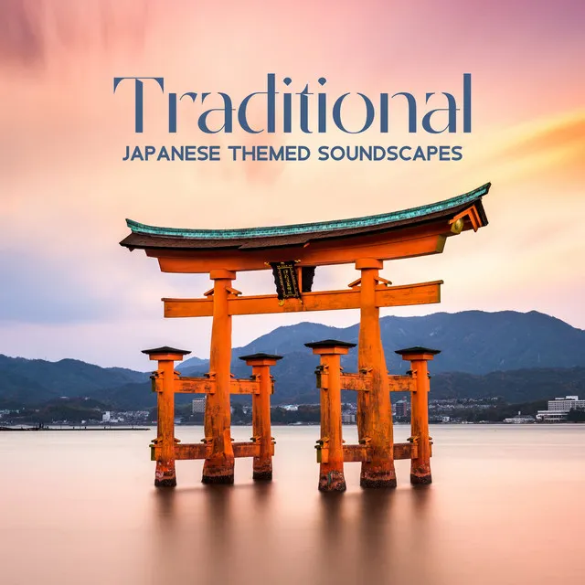 Traditional Japanese Themed Soundscapes