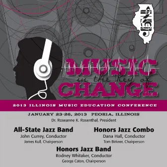 2013 Illinois Music Educators Association (IMEA): All-State Jazz Band, Honors Jazz Combo & Honors Jazz Band by Illinois Honors Jazz Band