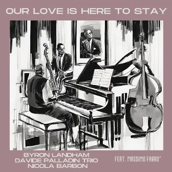 Our love is here to stay by Byron Landham